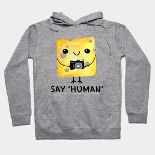 say 'human' Hoodie